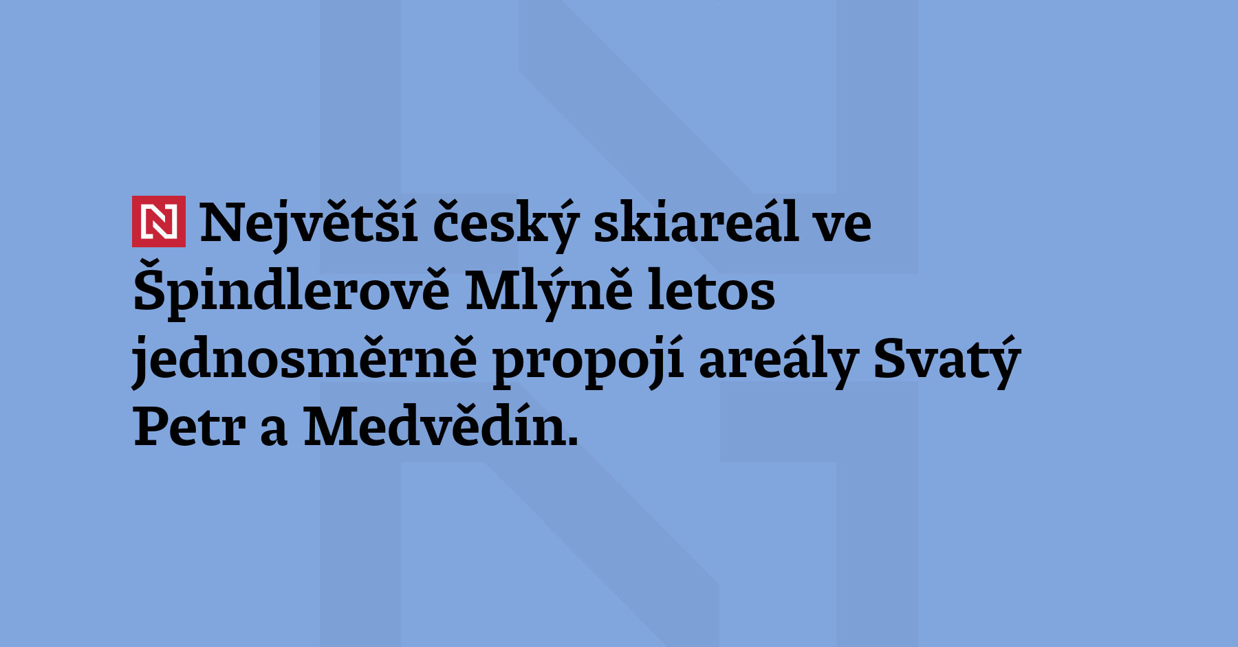 Největší český skiareál ve Špindlerově Mlýně letos jednosměrně propojí areály...