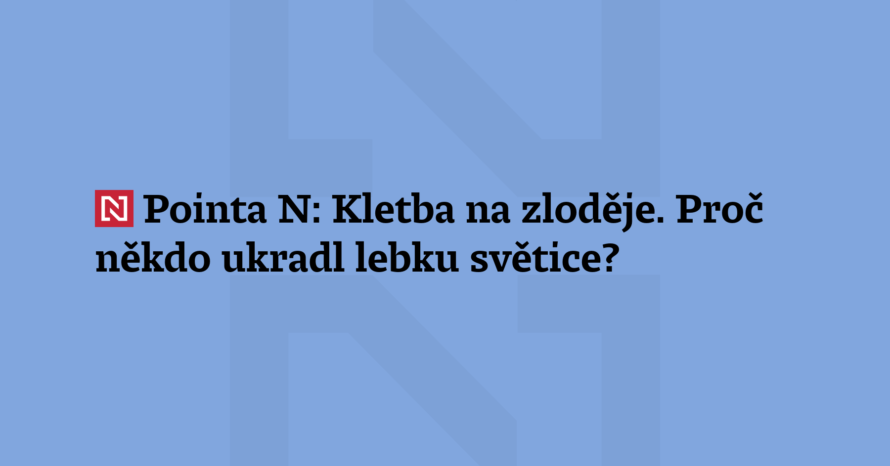 Pointa N: Česko po dlouhé době řeší skutečnou svatokrádež. V kostele v Jablonném...