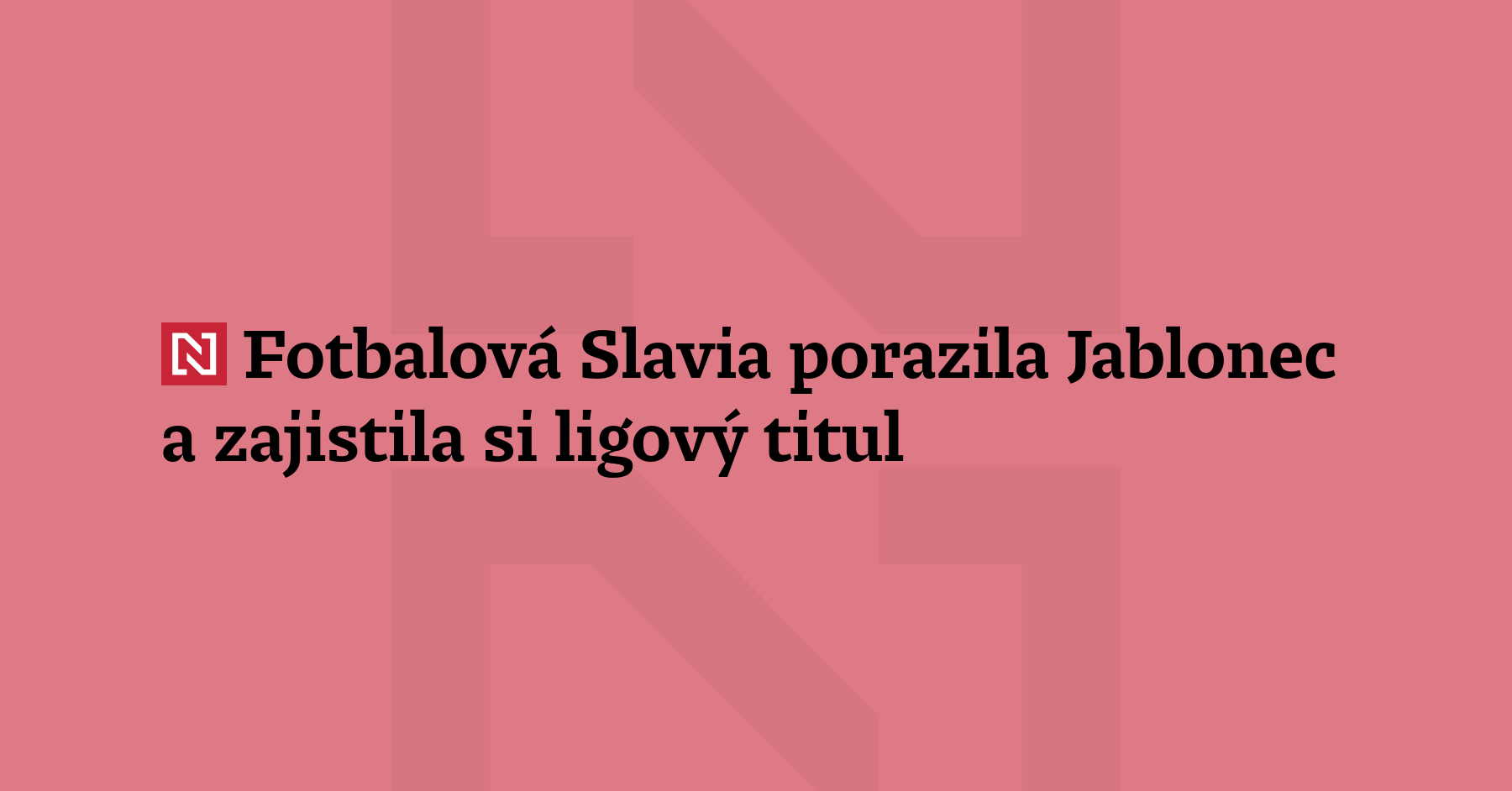 Fotbalisté Slavie v domácím utkání bez diváků porazili Jablonec 5:1 a slaví obhajobu...
