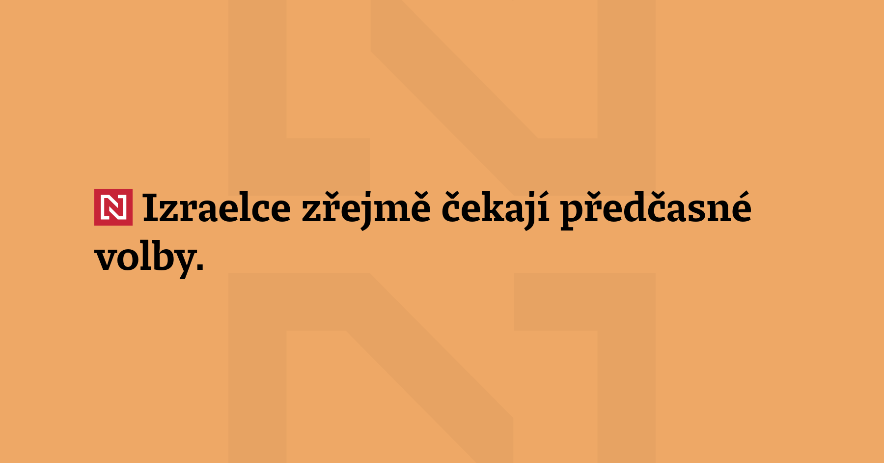 Izraelce zřejmě čekají předčasné volby. Koalice předložila návrh na rozpuštění...