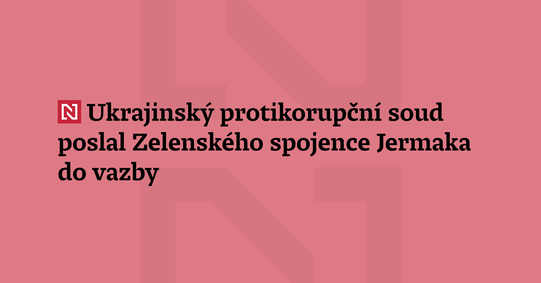 Ukrajinský protikorupční soud poslal bývalého šéfa kanceláře prezidenta Volodymyra Zelenského...