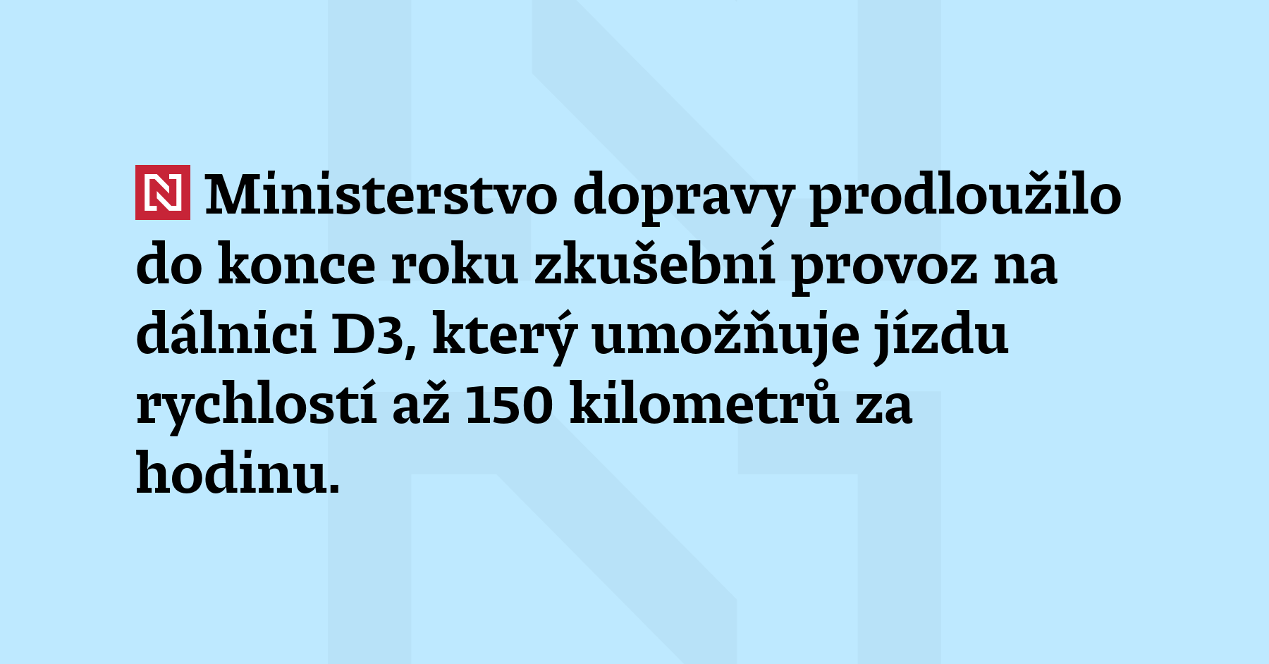 Ministerstvo dopravy prodloužilo do konce roku zkušební provoz na dálnici...