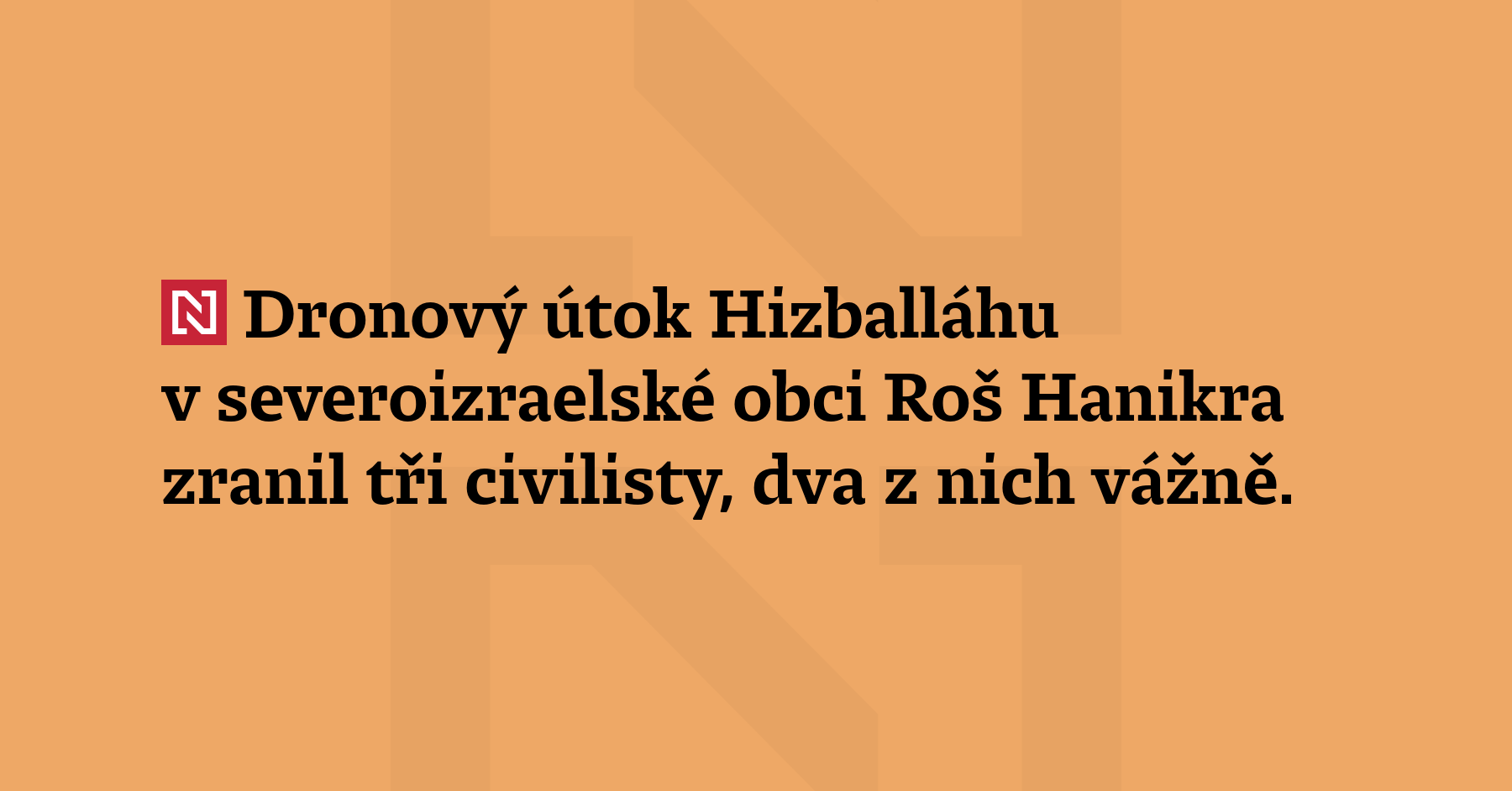 Dronový útok Hizballáhu v severoizraelské obci Roš Hanikra zranil tři...
