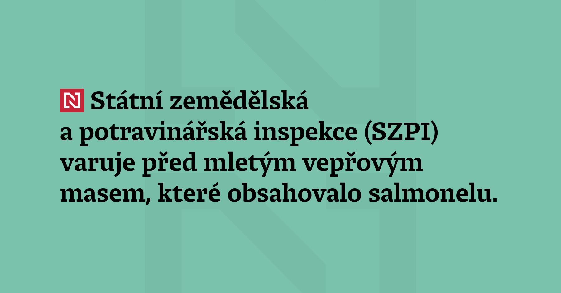 Státní zemědělská a potravinářská inspekce (SZPI) varuje před mletým vepřovým masem,...