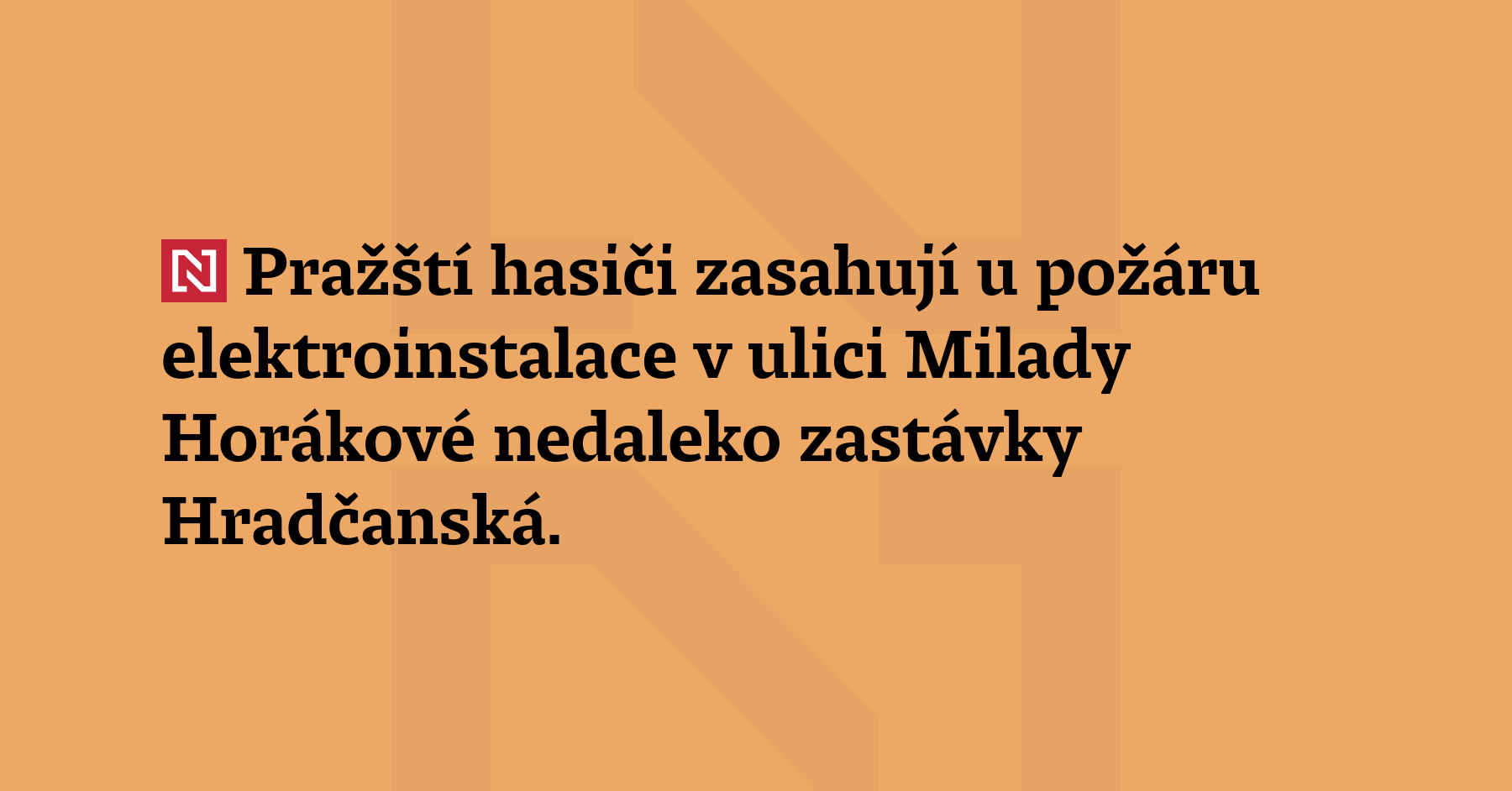 Pražští hasiči zasahují u požáru elektroinstalace v ulici Milady Horákové nedaleko zastávky...