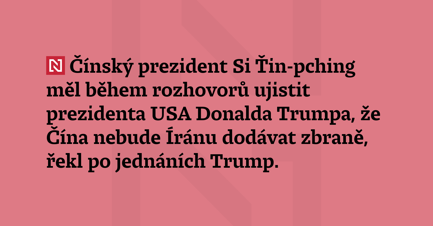 Čínský prezident Si Ťin-pching měl během rozhovorů ujistit prezidenta USA...