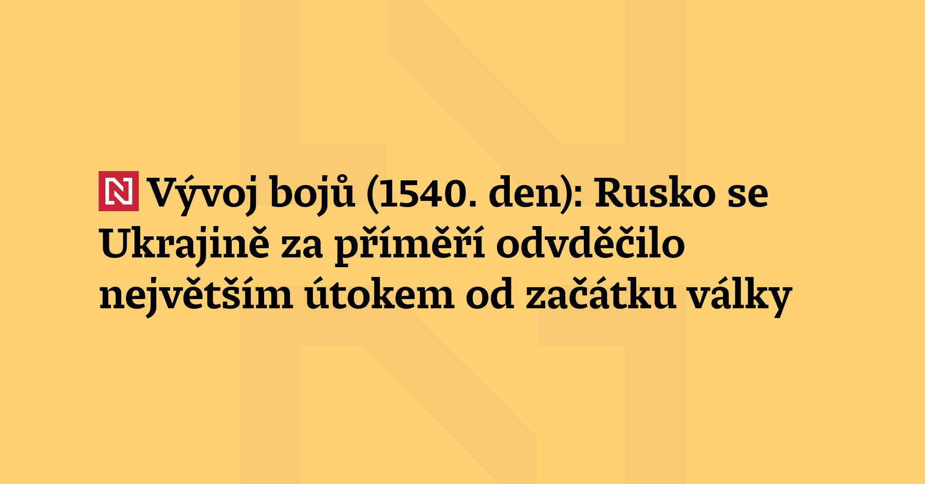 Vývoj bojů (1540. den): Ukrajinská města ve středu čelila – vzhledem k počtu...