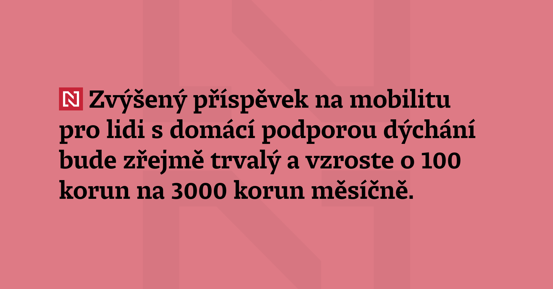 Zvýšený příspěvek na mobilitu pro lidi s domácí podporou dýchání...