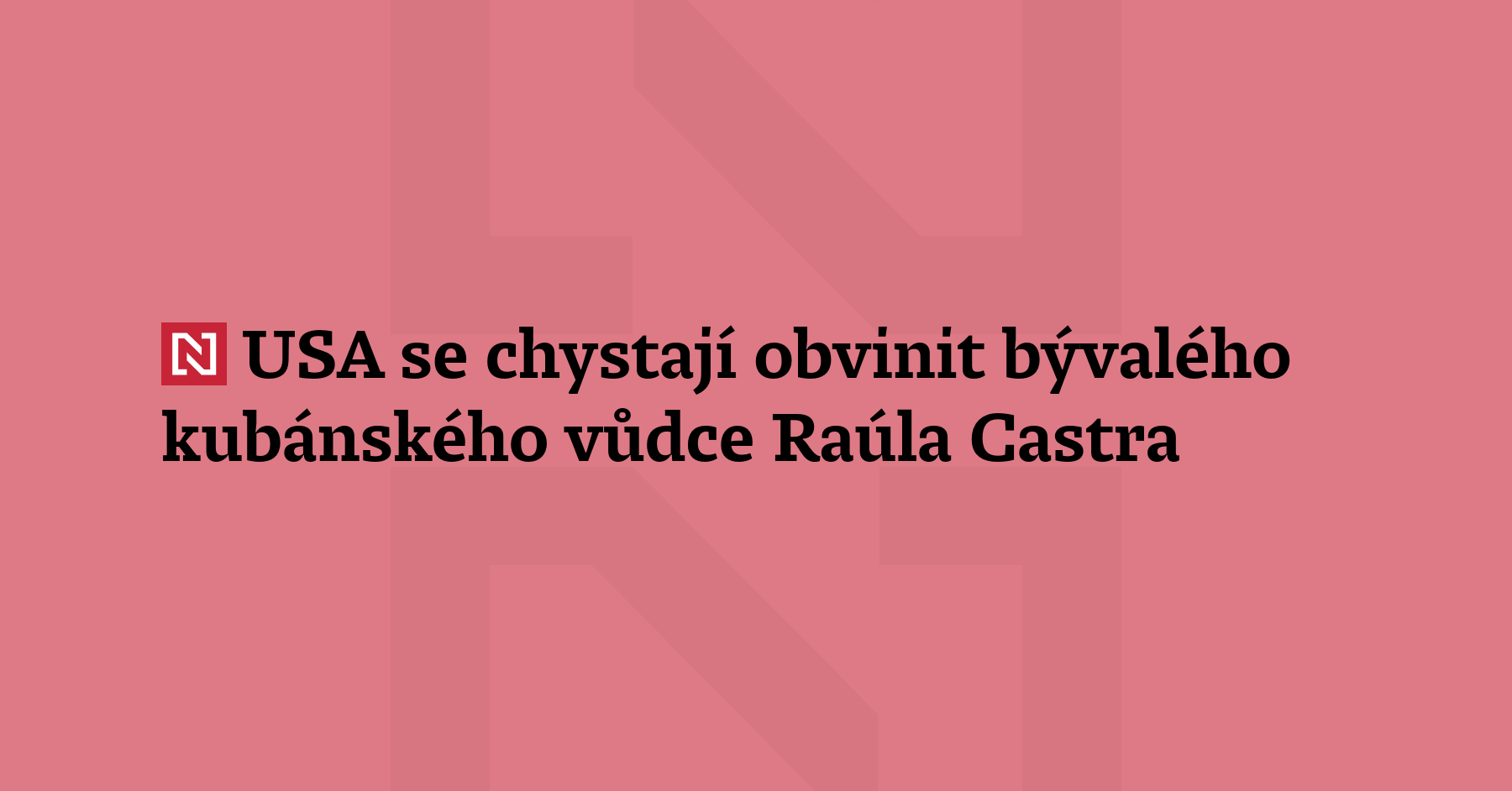 Spojené státy se chystají vznést obvinění proti bývalému kubánskému prezidentovi...