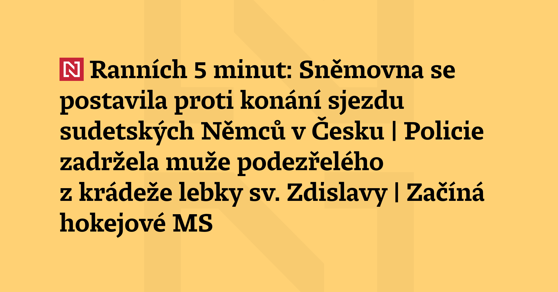 Ranních 5 minut: Sněmovna se postavila proti konání sjezdu sudetských Němců...