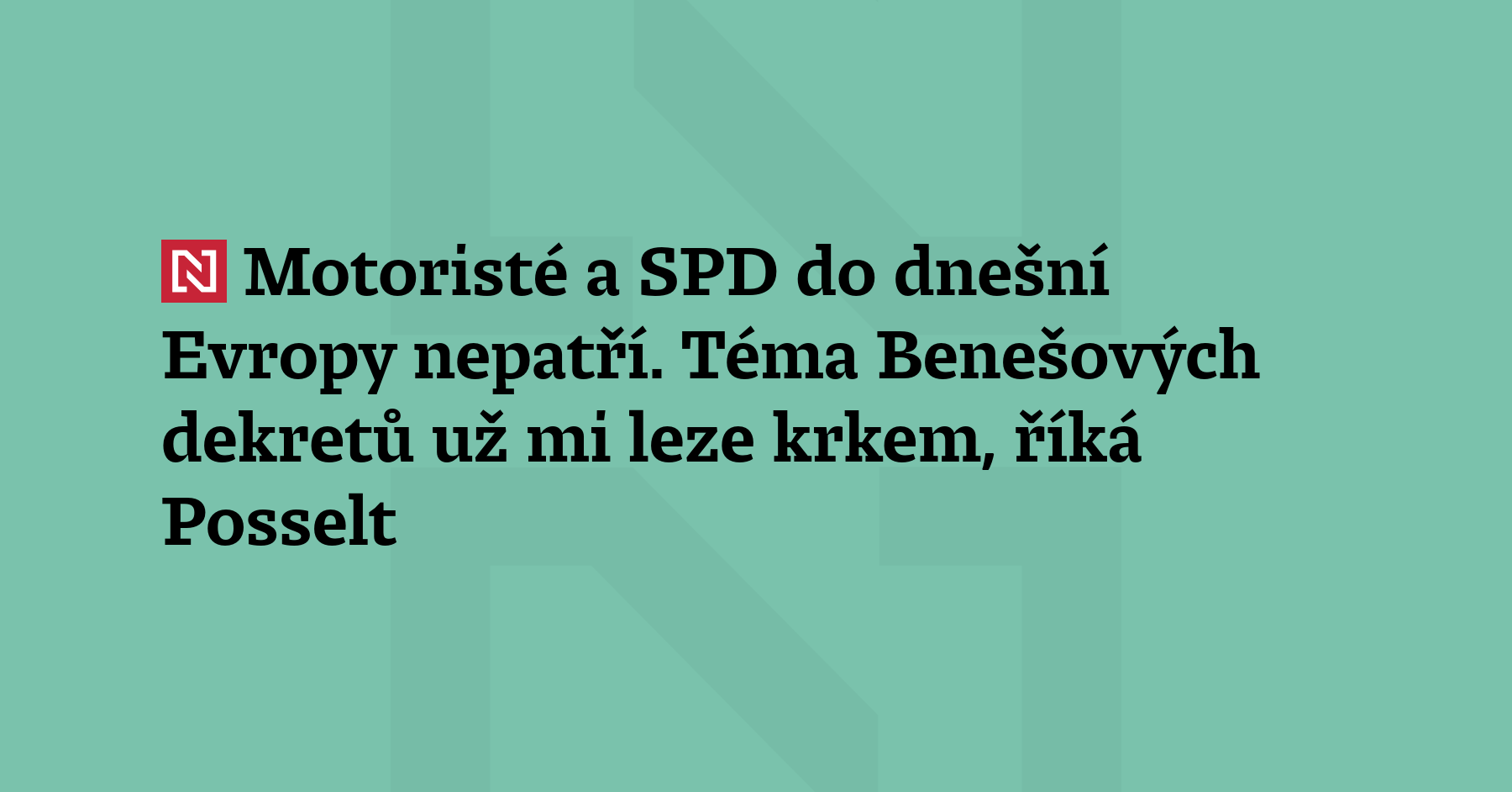 „Čeští nacionalisté znovu oživili strašidlo Benešových dekretů,“ říká šéf Sudetoněmeckého...