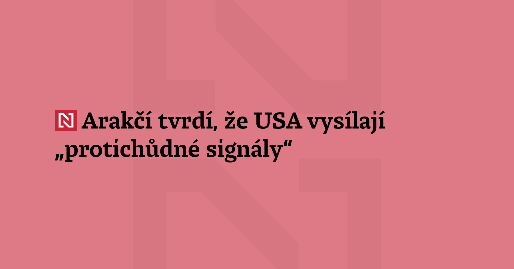Íránský ministr zahraničí Abbás Arakčí tvrdí, že USA vysílají „protichůdné...