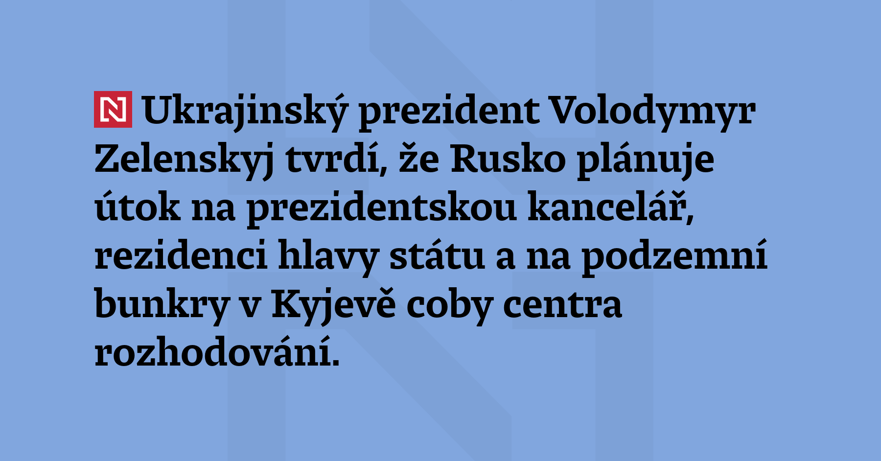Ukrajinský prezident Volodymyr Zelenskyj tvrdí, že Rusko plánuje útok na...