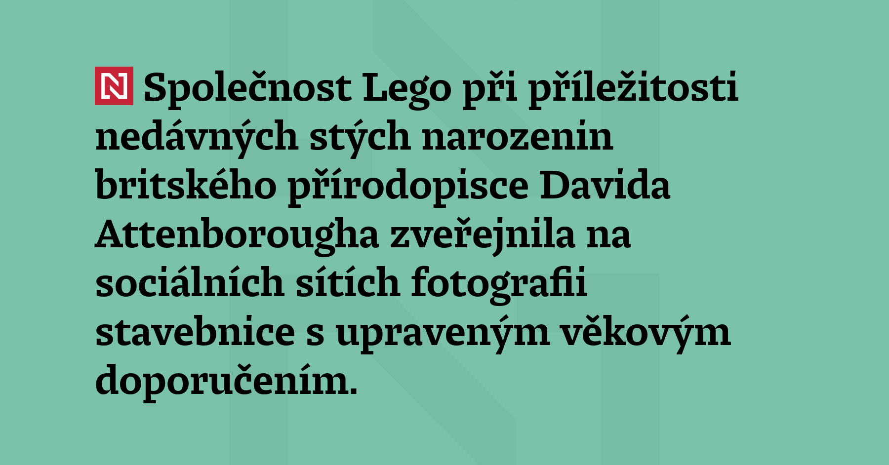 Společnost Lego při příležitosti nedávných stých narozenin britského přírodopisce Davida...