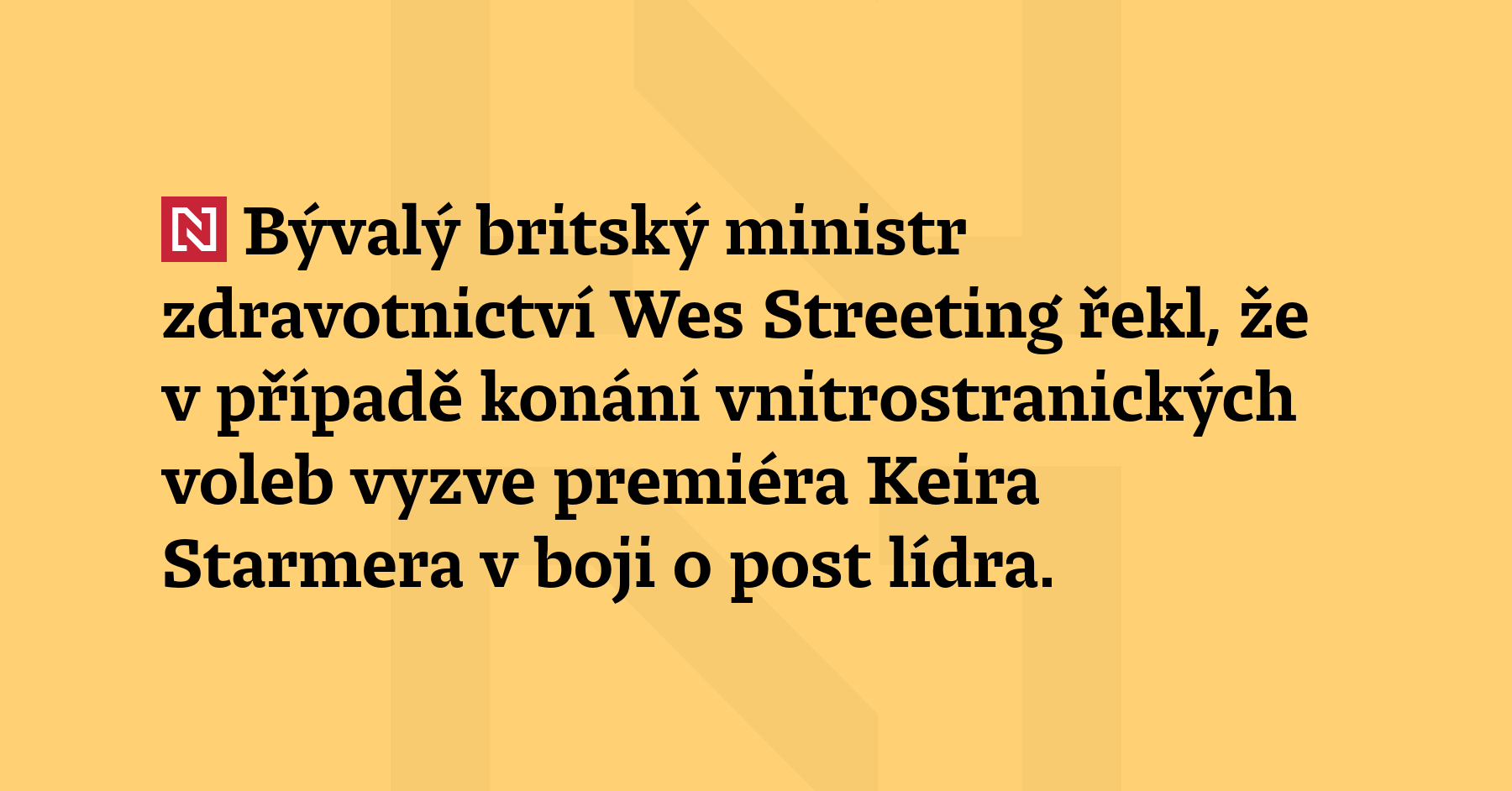 Bývalý britský ministr zdravotnictví Wes Streeting řekl, že v případě konání...