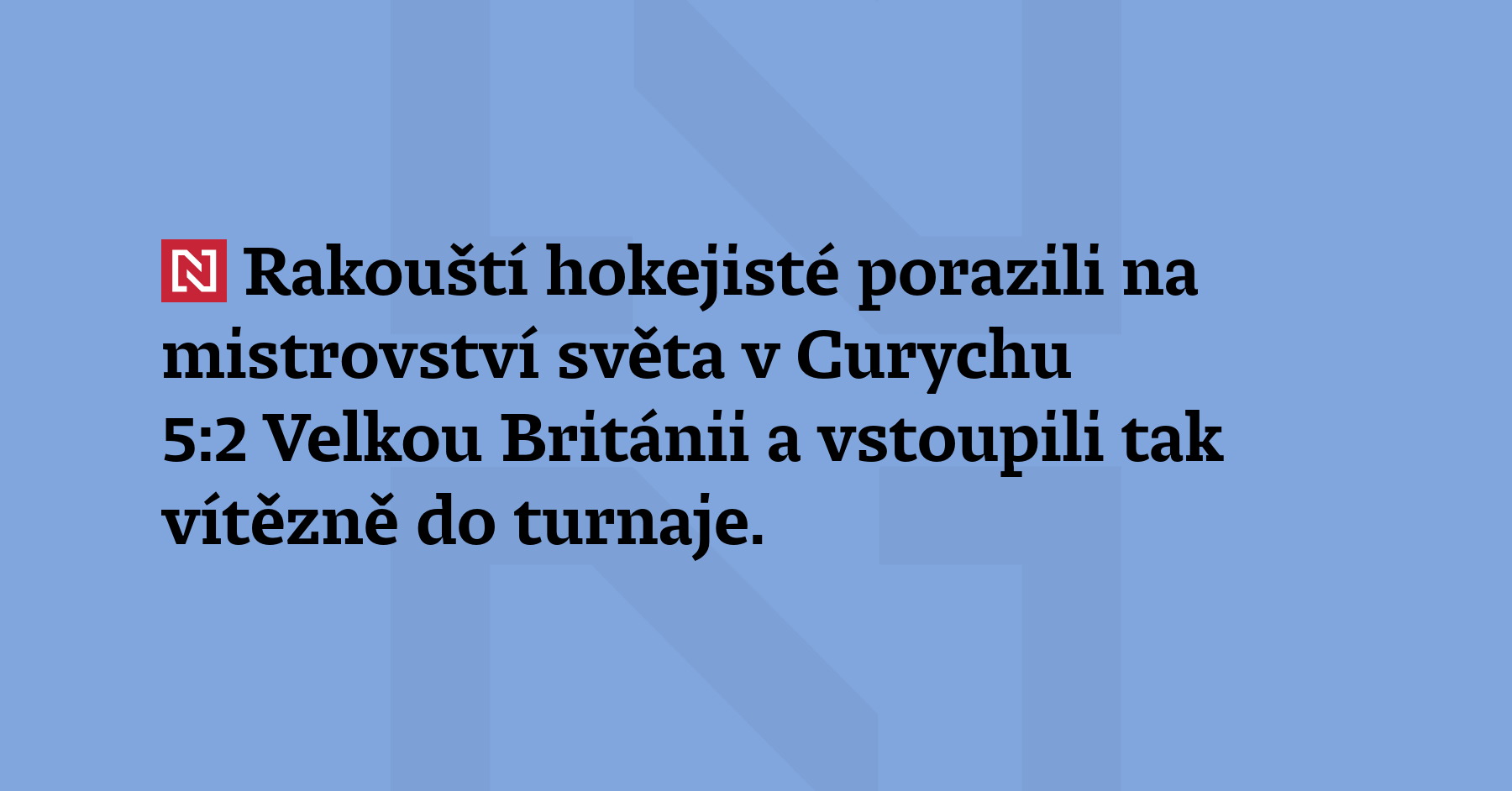 Rakouští hokejisté porazili na mistrovství světa v Curychu 5:2 Velkou Británii a vstoupili...