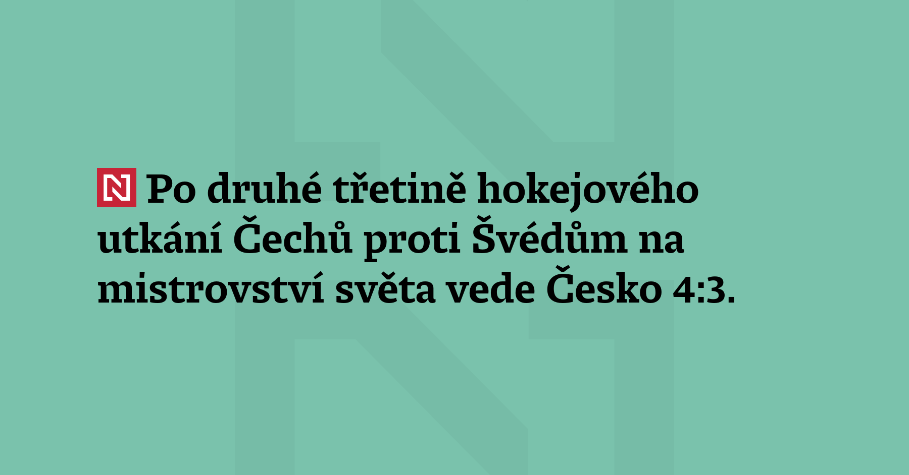 Druhá třetina hokejového utkání Česko a Švédsko na mistrovství světa...