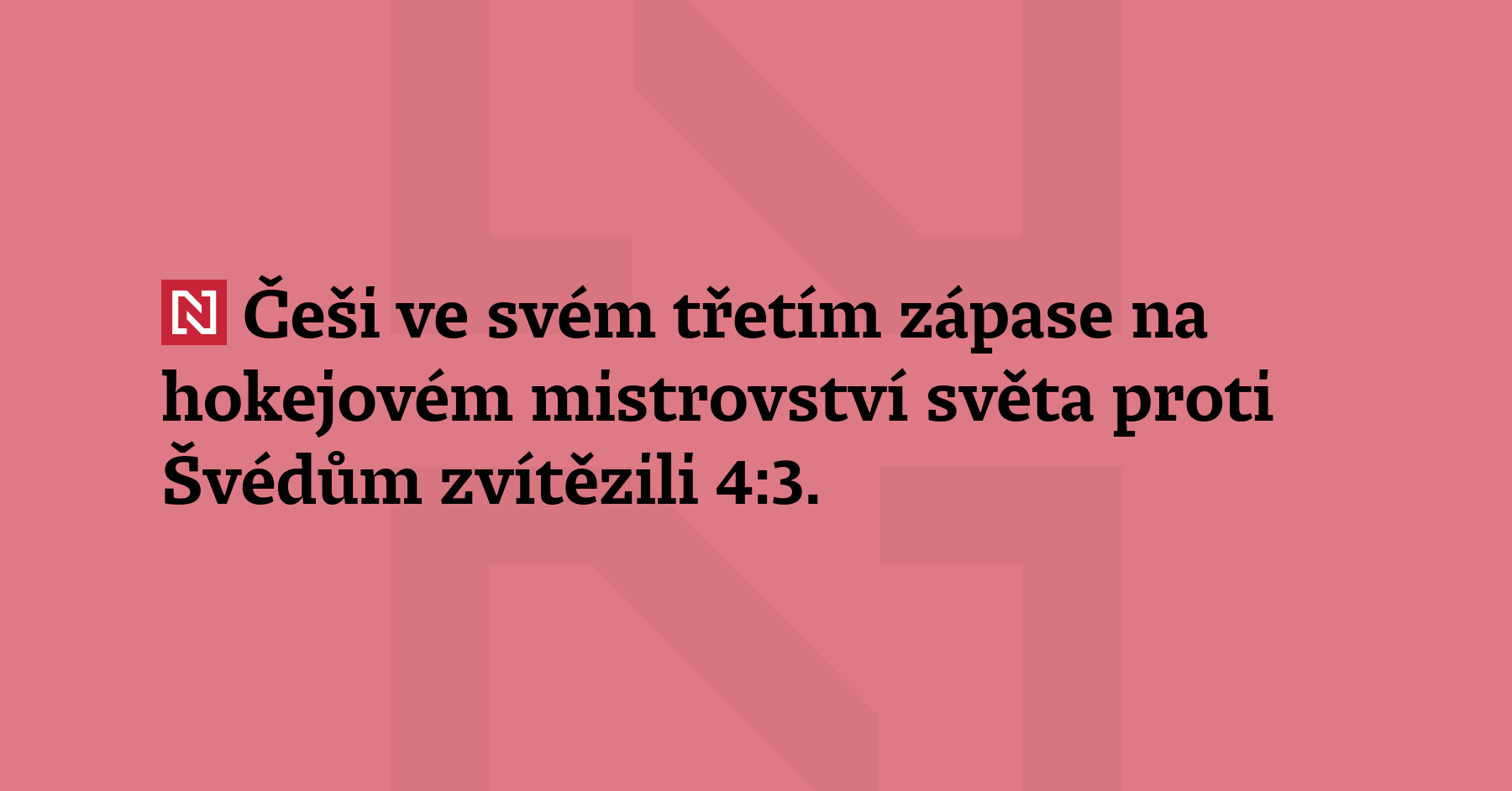 Češi ve svém třetím zápase na hokejovém mistrovství světa proti...