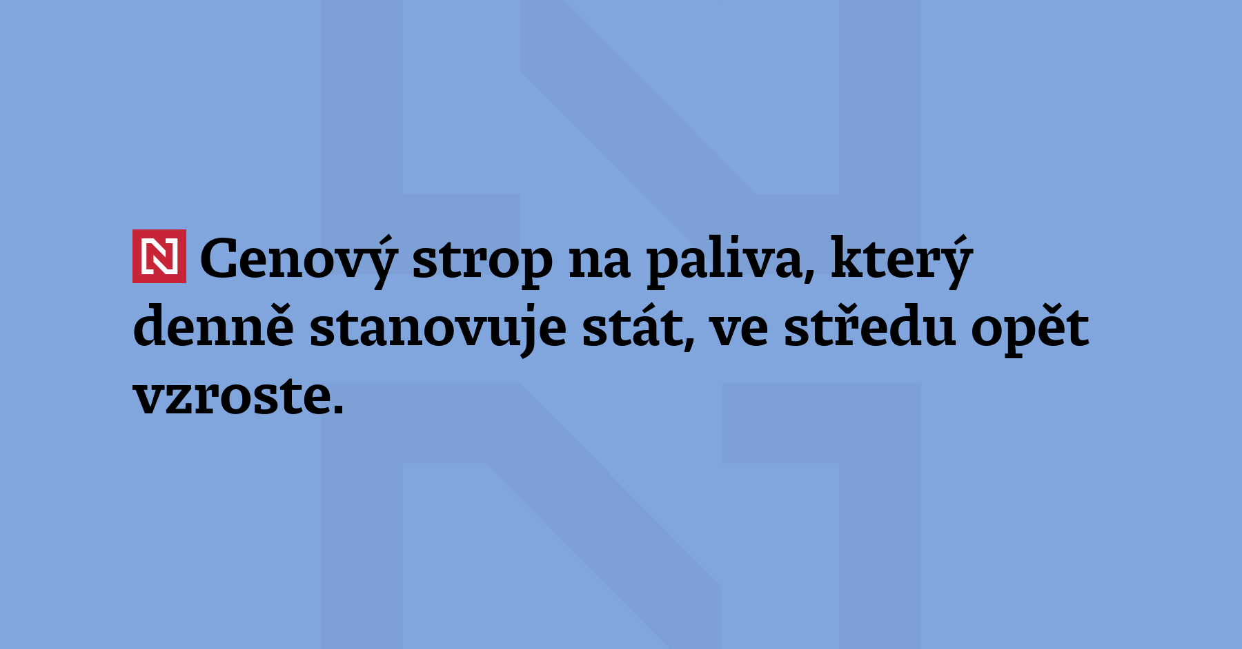 Cenový strop na paliva, který denně stanovuje stát, ve středu...