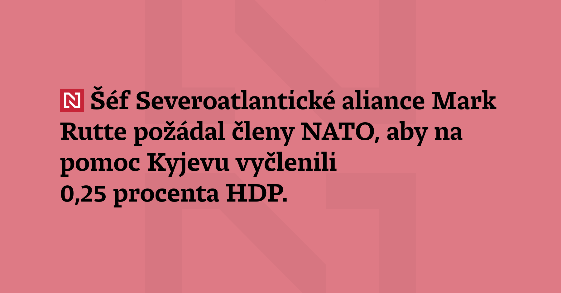 Šéf Severoatlantické aliance Mark Rutte požádal členy NATO, aby na...