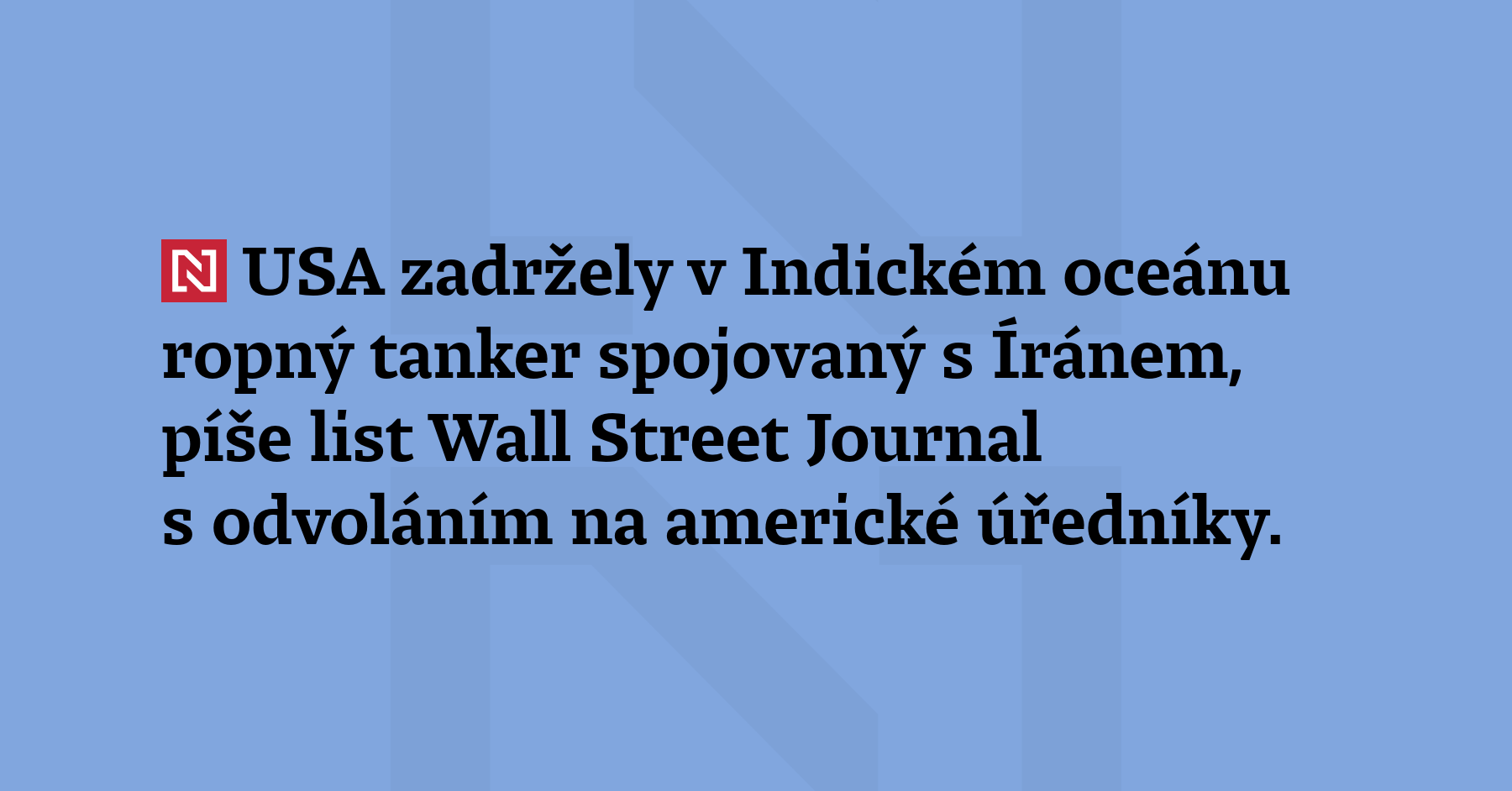 USA zadržely v Indickém oceánu ropný tanker spojovaný s Íránem,...