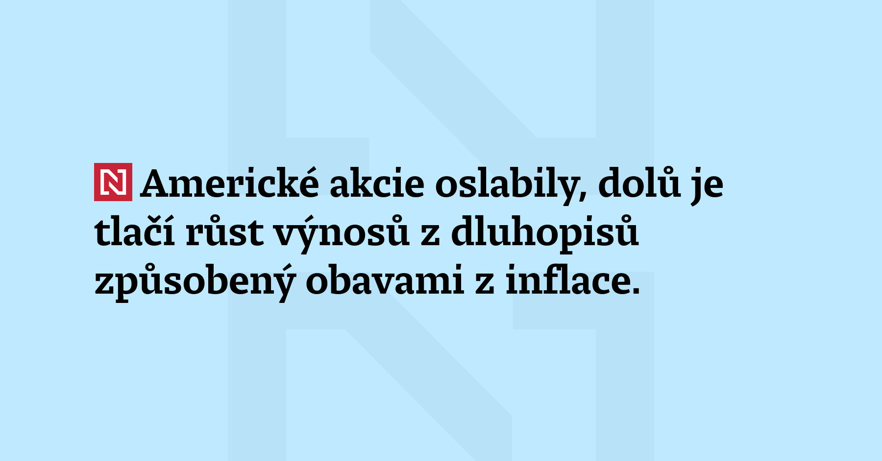 Americké akcie oslabily, dolů je tlačí růst výnosů z dluhopisů...