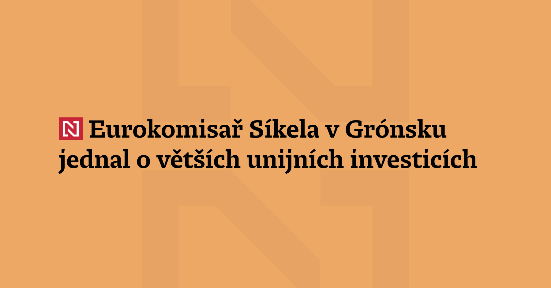 Eurokomisař pro mezinárodní partnerství Jozef Síkela při setkání s grónským premiérem...