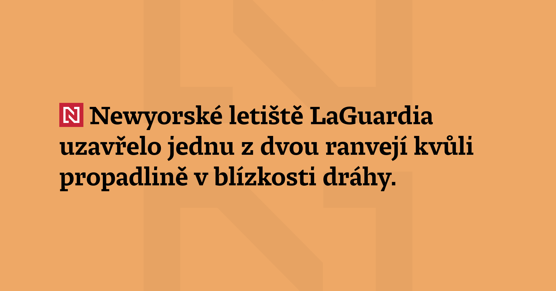 Newyorské letiště LaGuardia uzavřelo jednu z dvou ranvejí kvůli propadlině v blízkosti...