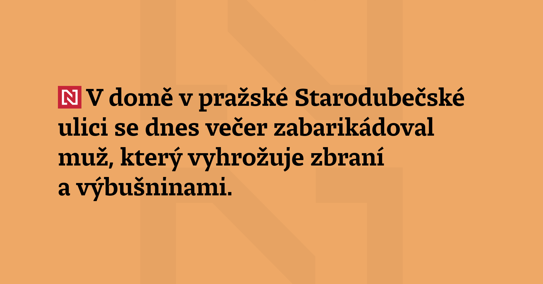 V domě v pražské Starodubečské ulici se dnes večer zabarikádoval muž, který...