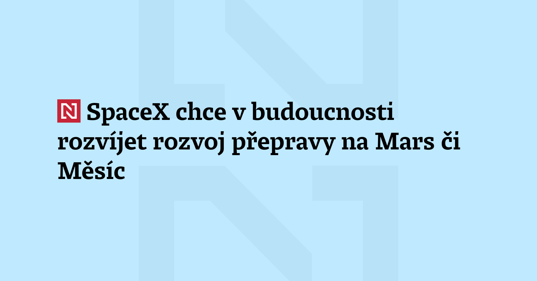 Americká firma SpaceX chce v budoucnosti rozvíjet měsíční ekonomiku, infrastrukturu pro...