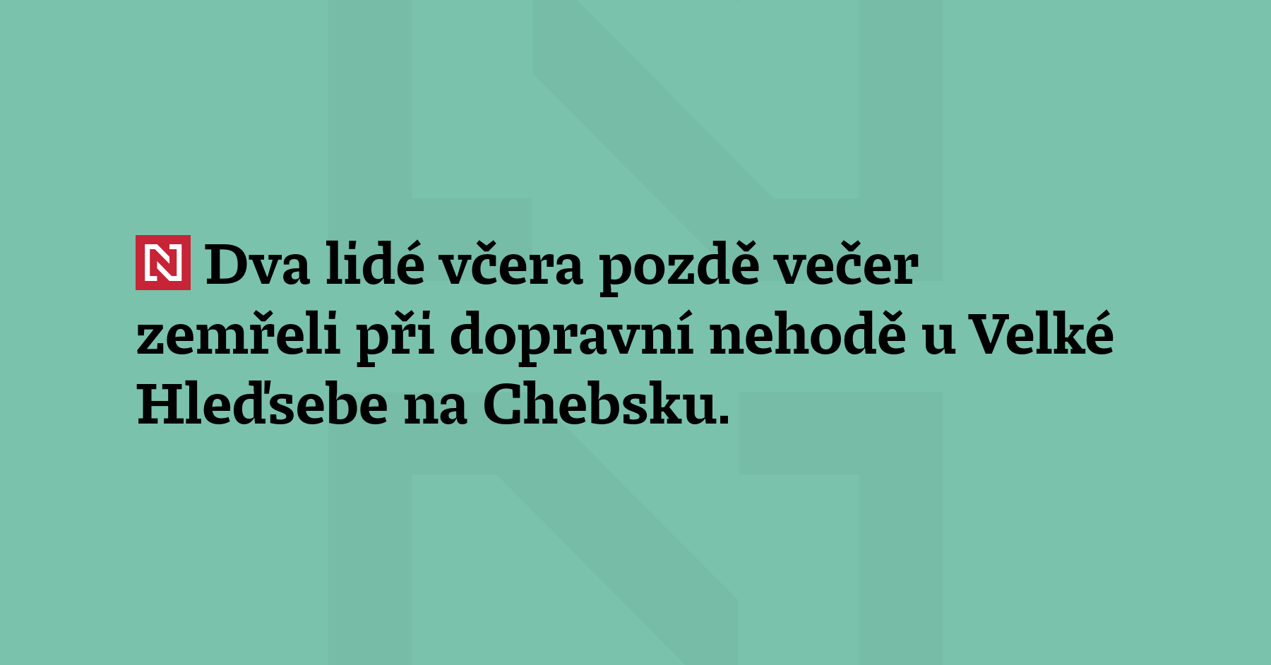 Dva lidé zemřeli včera pozdě večer při dopravní nehodě u...