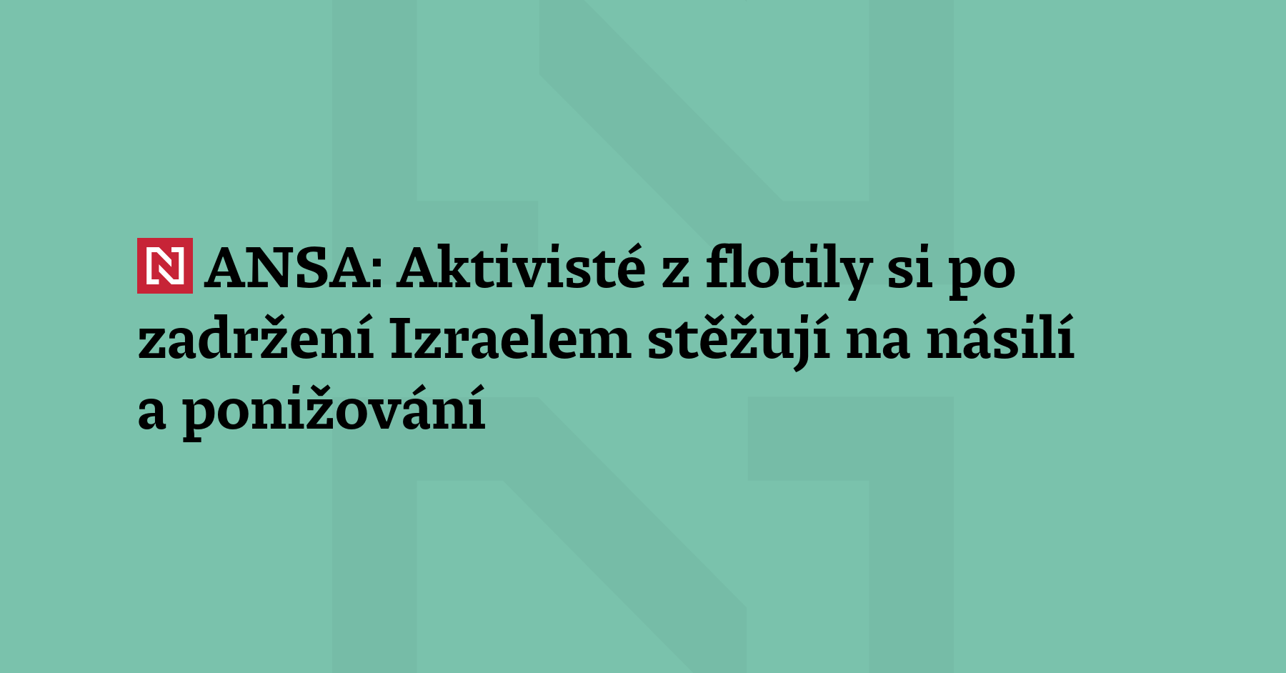 Aktivisté z flotily s humanitární pomocí do Gazy, kterou tento týden Izrael...