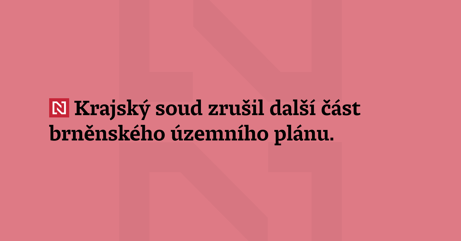 Krajský soud zrušil další část brněnského územního plánu. Město jím...