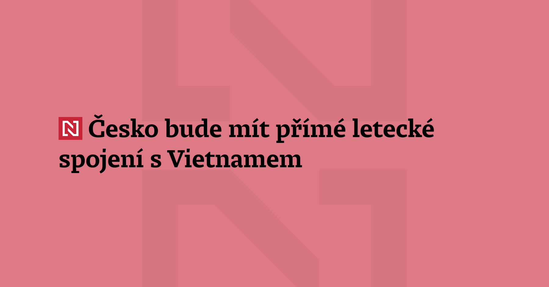 Od října spojí Prahu a vietnamskou metropoli Hanoj přímá linka. Obsluhovat...