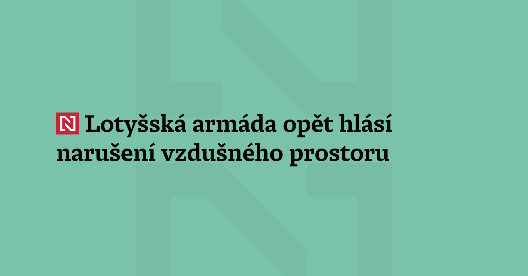 Lotyšská armáda informuje o dalším narušení svého vzdušného prostoru bezpilotním letounem....