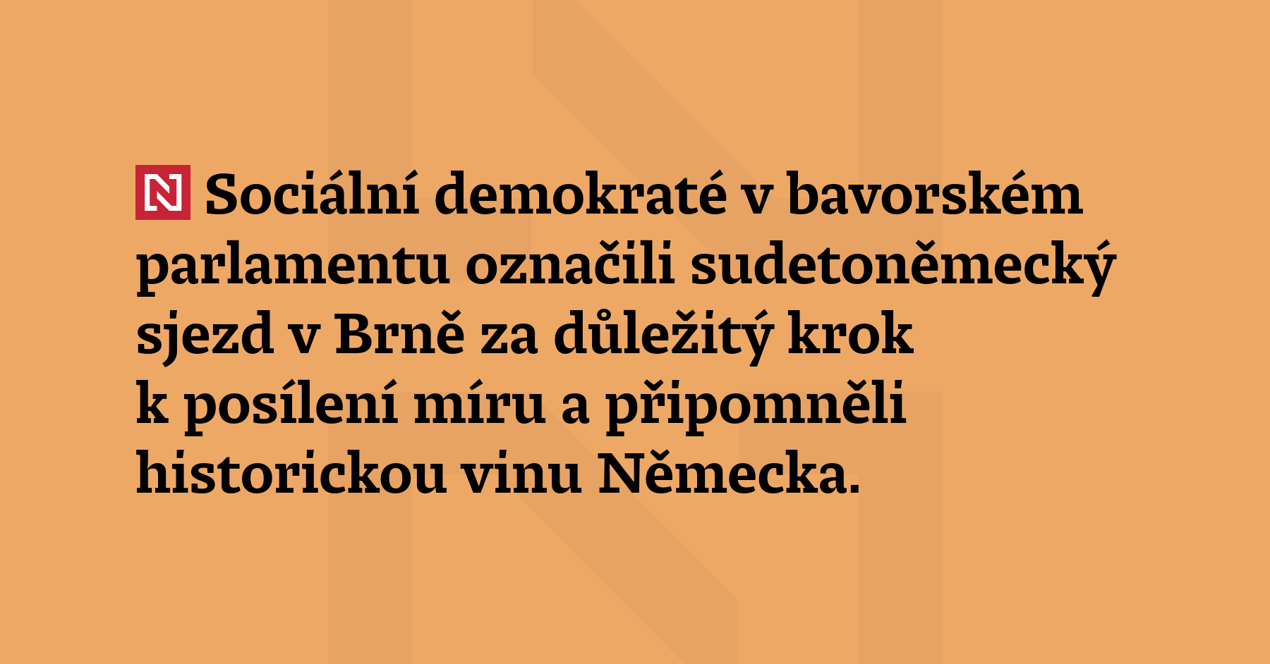 Sociální demokraté v bavorském parlamentu označili sudetoněmecký sjezd v Brně za důležitý...