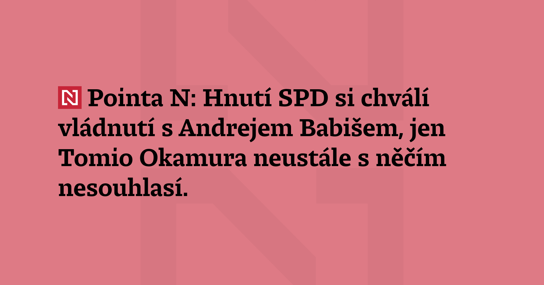 Pointa N: Hnutí SPD si chválí vládnutí s Andrejem Babišem, jen Tomio...