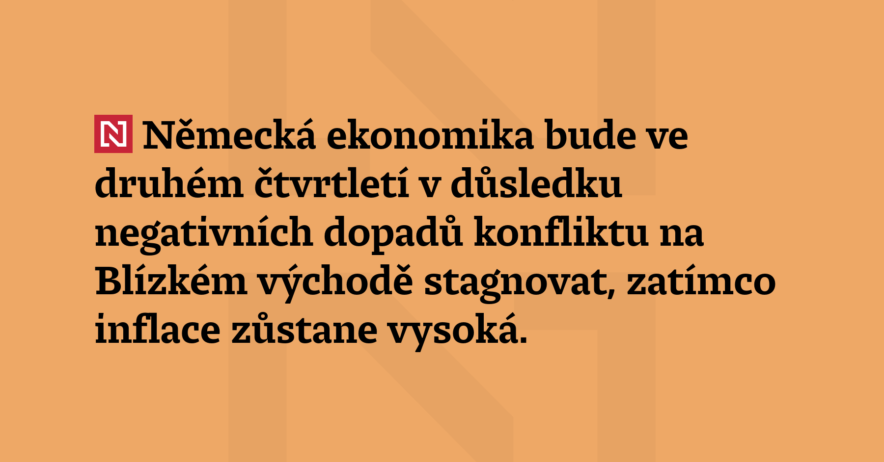 Německá ekonomika bude ve druhém čtvrtletí v důsledku negativních dopadů konfliktu...