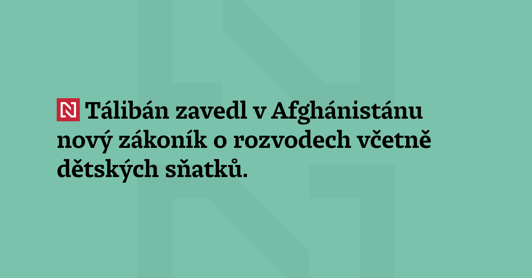 Tálibán zavedl v Afghánistánu nový zákoník o rozvodech včetně dětských sňatků. Podle...