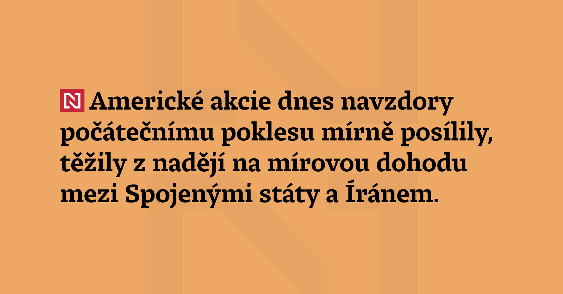 Americké akcie dnes navzdory počátečnímu poklesu mírně posílily, těžily z nadějí...