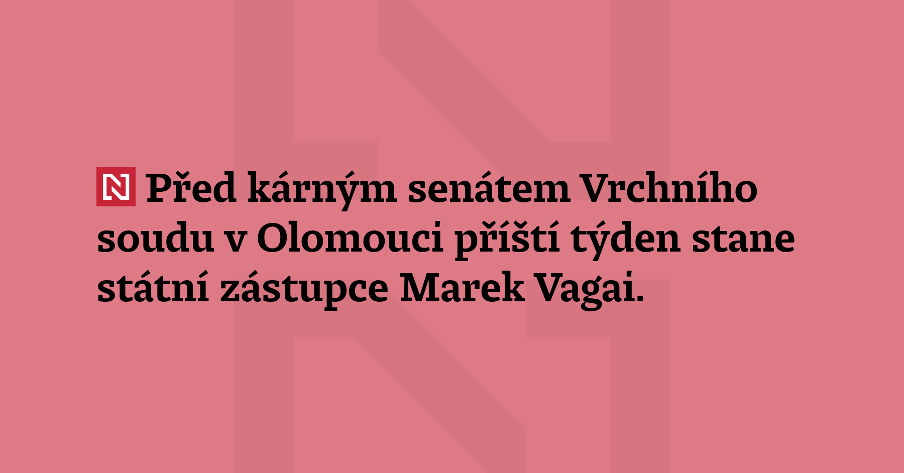 Před kárným senátem Vrchního soudu v Olomouci stane příští týden státní...