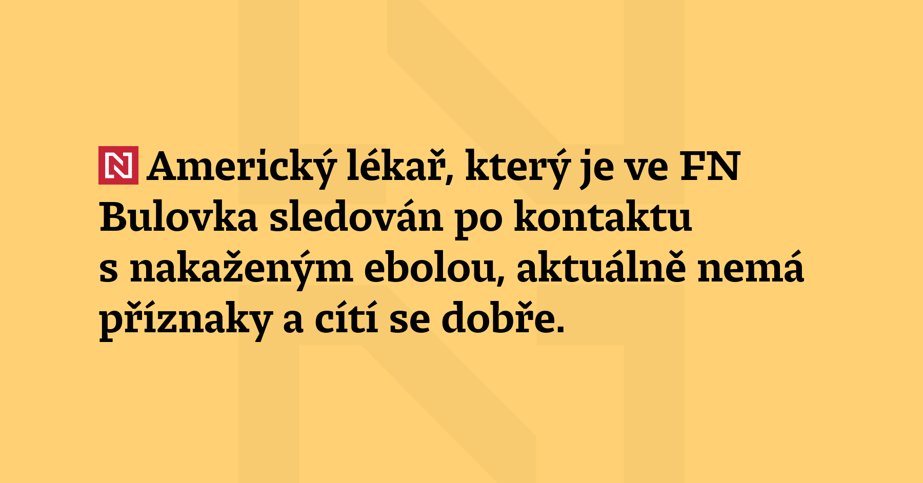 Americký lékař, který je ve FN Bulovka sledován po kontaktu...
