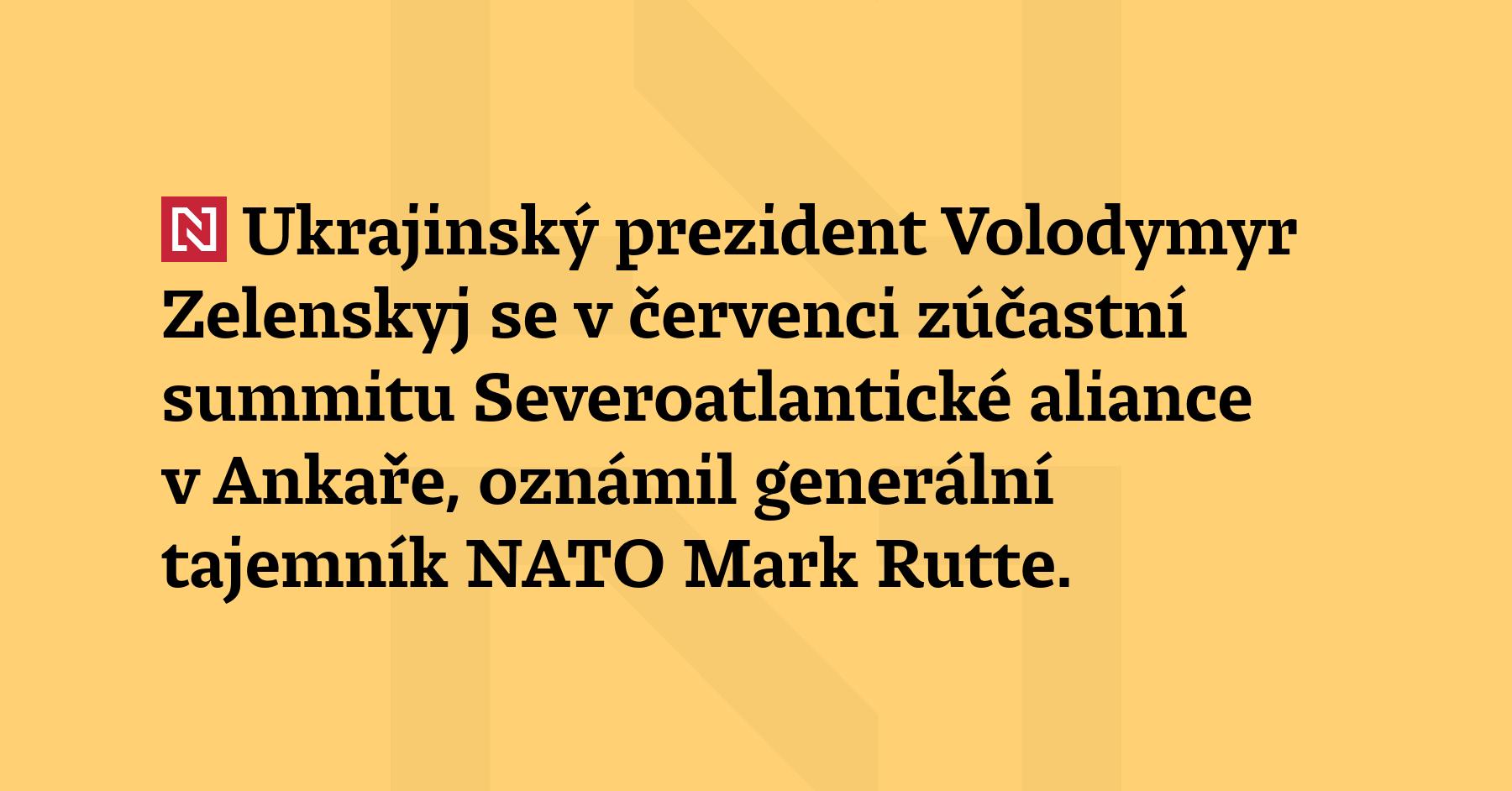 Ukrajinský prezident Volodymyr Zelenskyj se v červenci zúčastní summitu Severoatlantické aliance...
