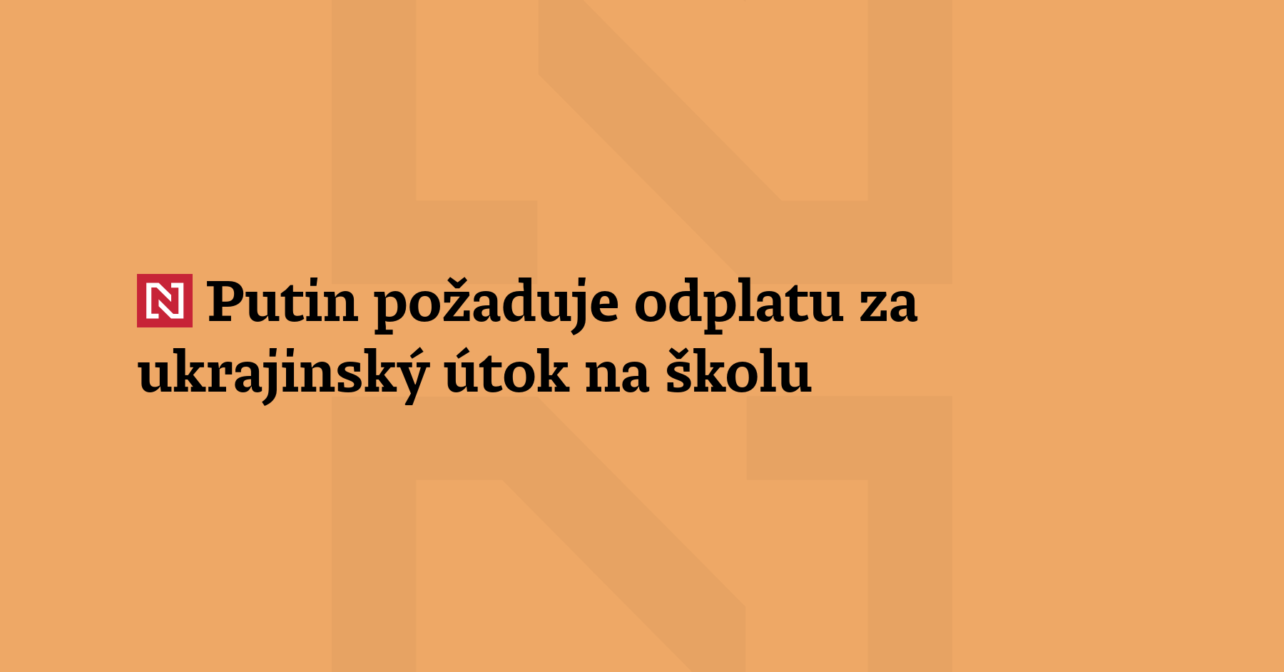 Ruský prezident Putin požaduje tvrdou odplatu za ukrajinský útok na...