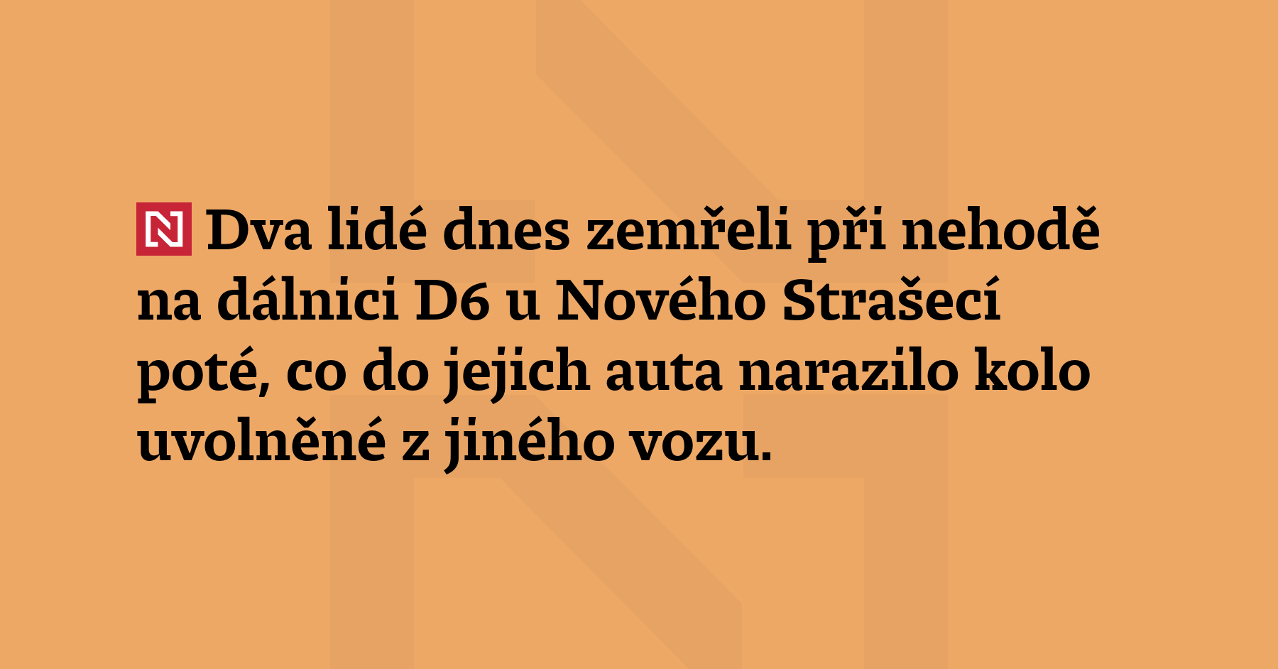 Dva lidé dnes zemřeli při nehodě na dálnici D6 u Nového Strašecí...