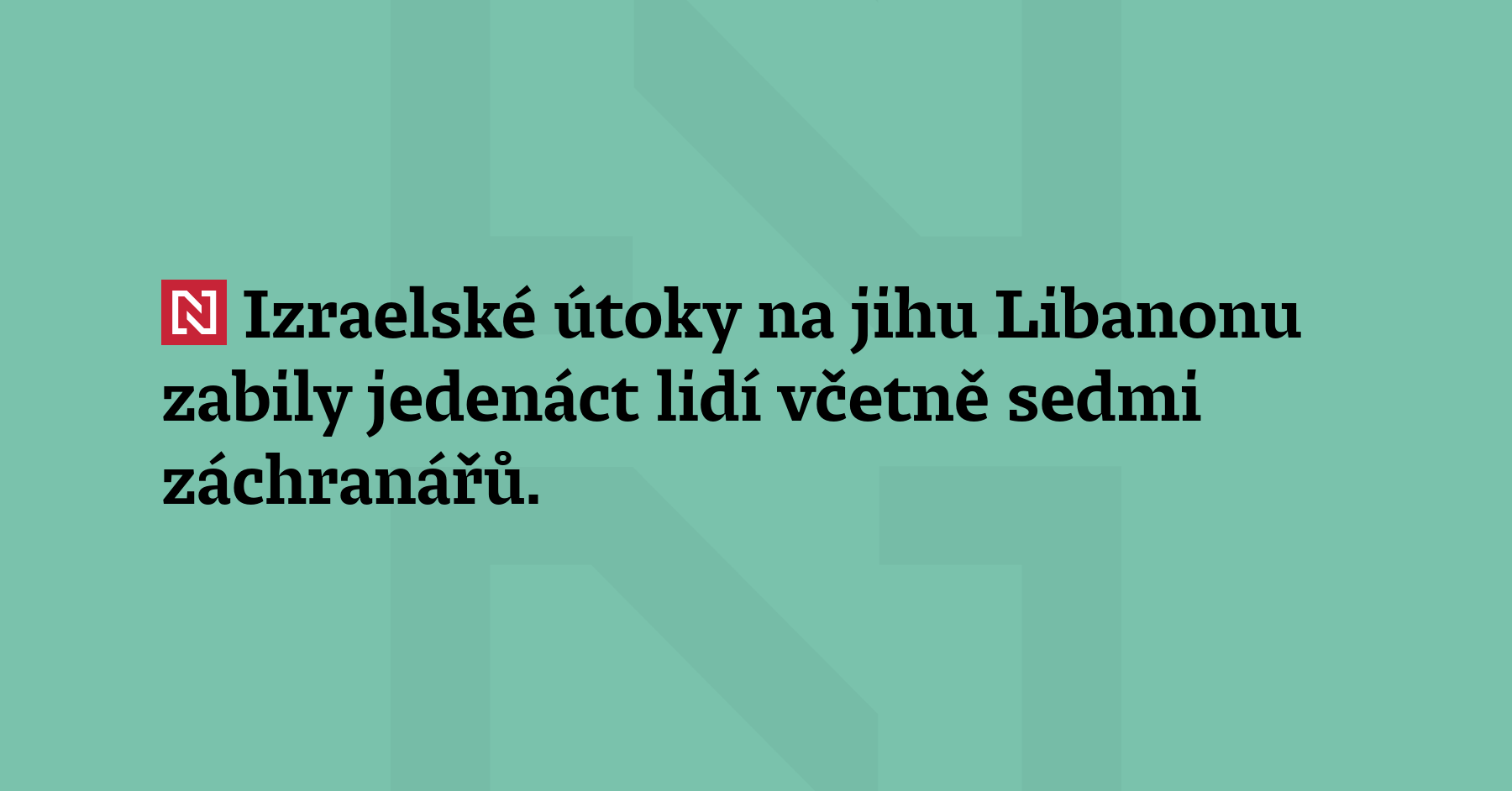 Izraelské útoky na jihu Libanonu zabily jedenáct lidí včetně čtyř...