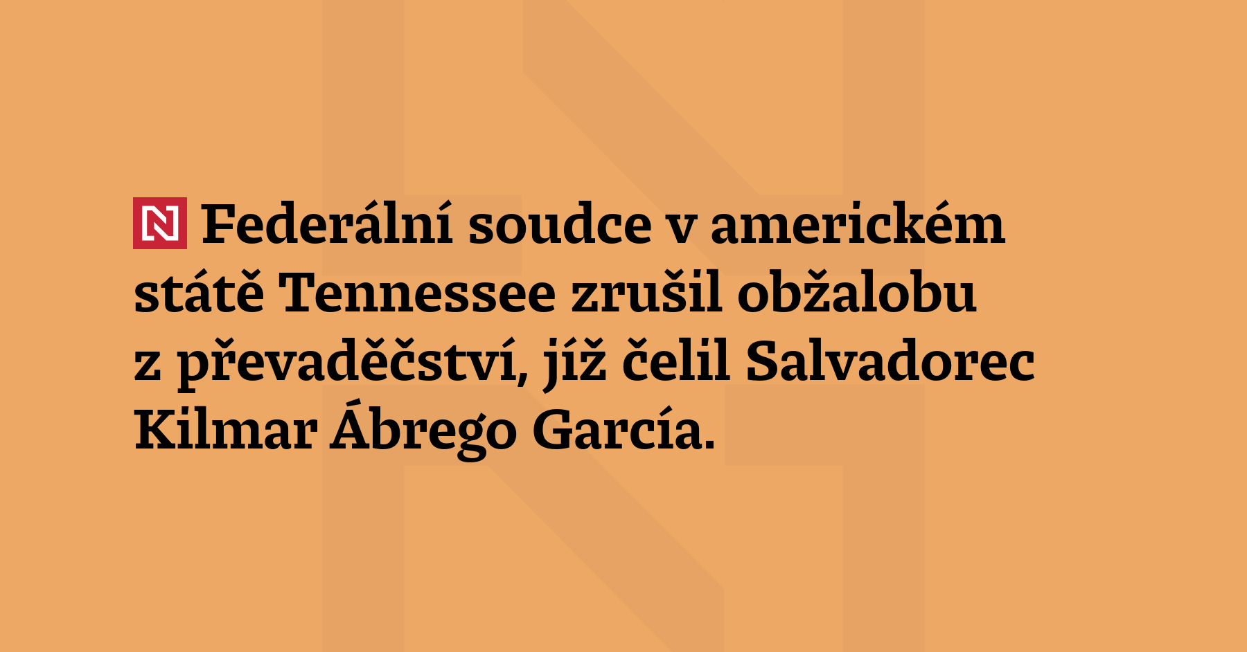Federální soudce v americkém státě Tennessee zrušil obžalobu z převaděčství,...