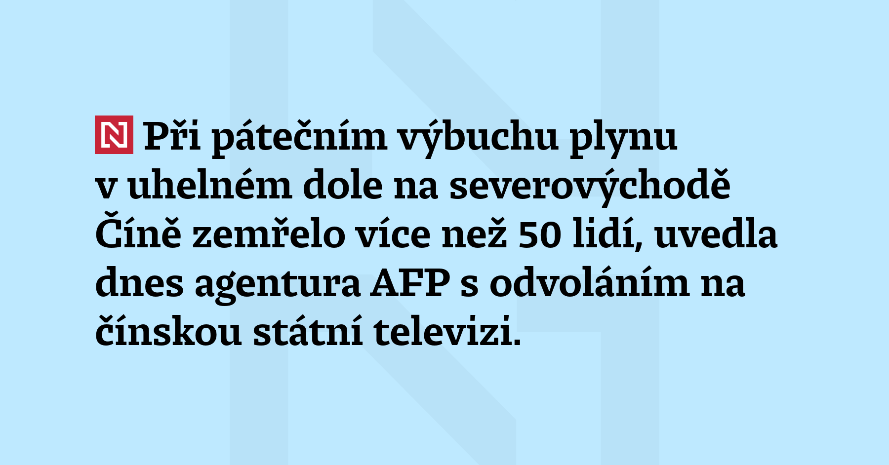 Při pátečním výbuchu plynu v uhelném dole na severovýchodě Číně zemřelo...