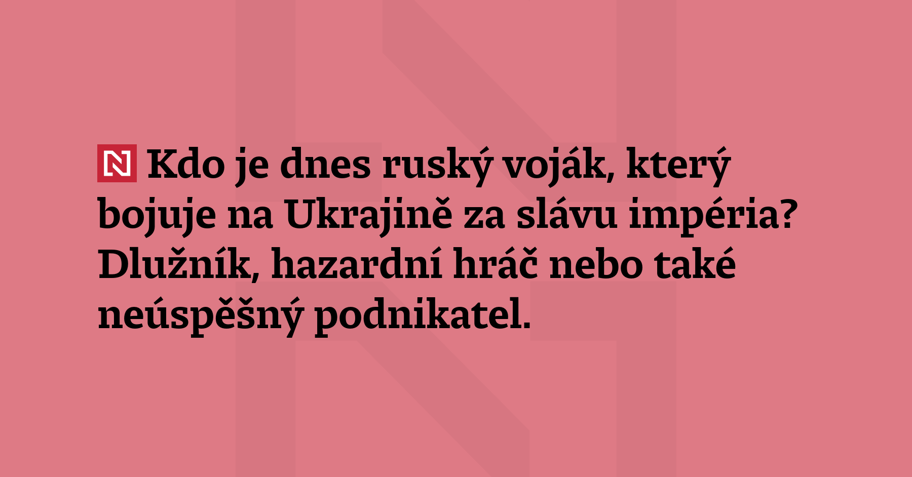 Kdo je dnes ruský voják, který bojuje na Ukrajině za...
