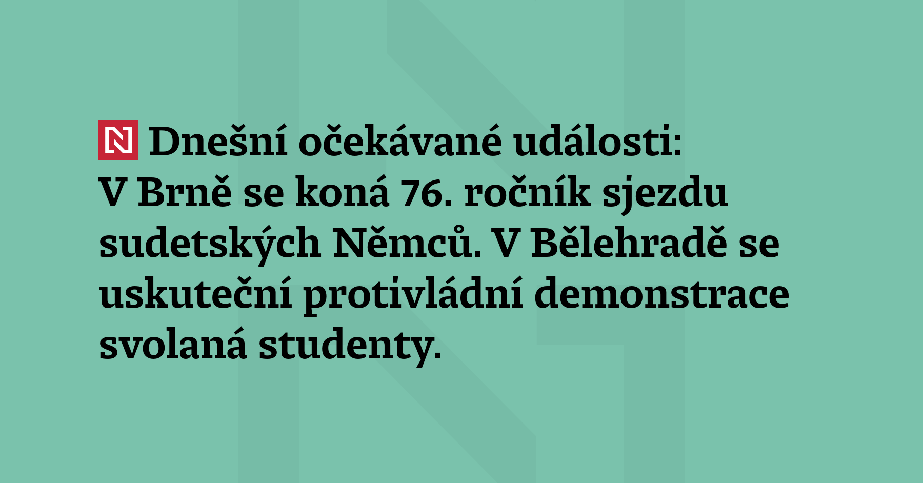Dnešní očekávané události: V Bělehradě se uskuteční protivládní demonstrace svolaná studenty....